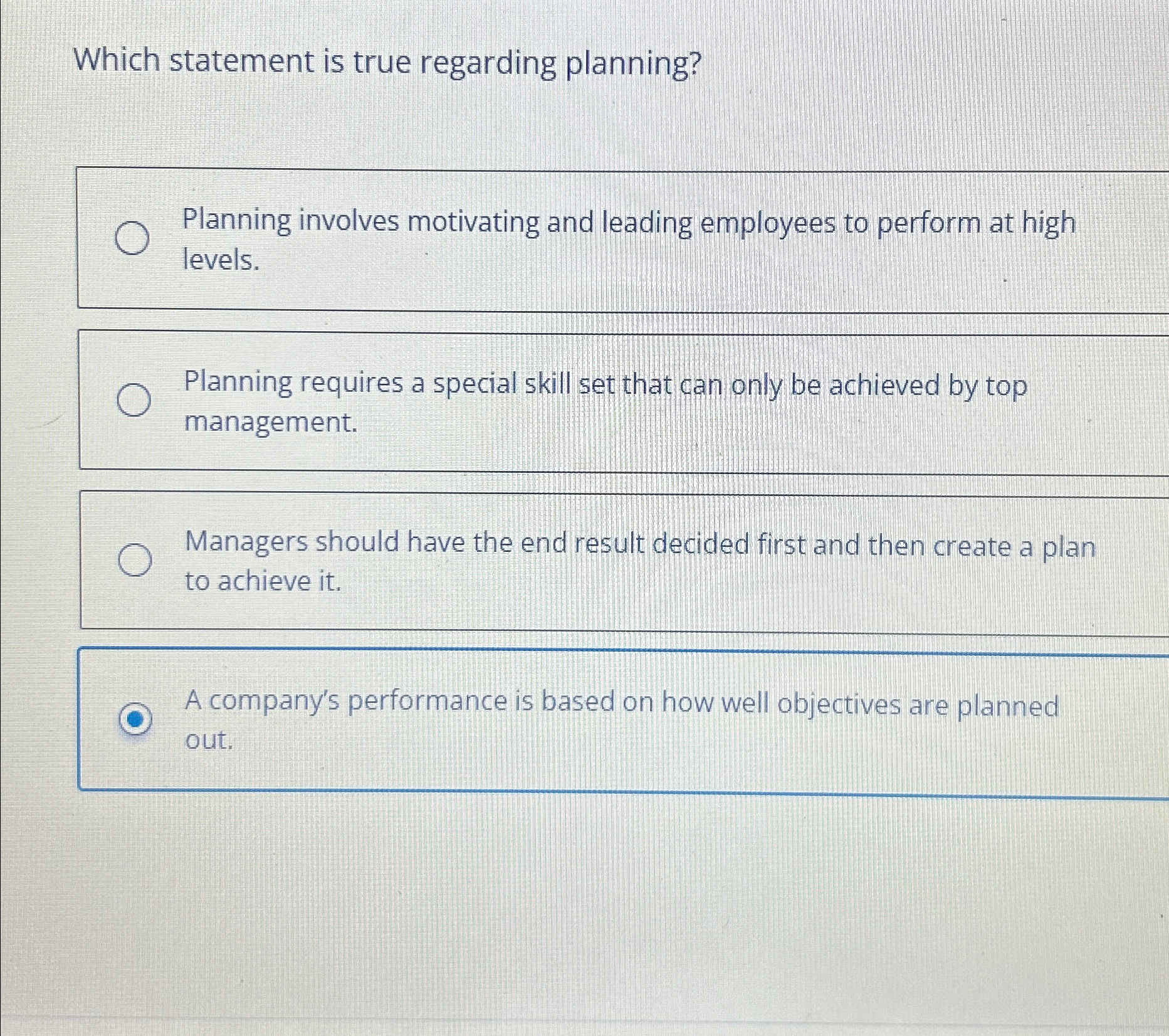  Which statement is true regarding planning? Planning involves motivating and leading