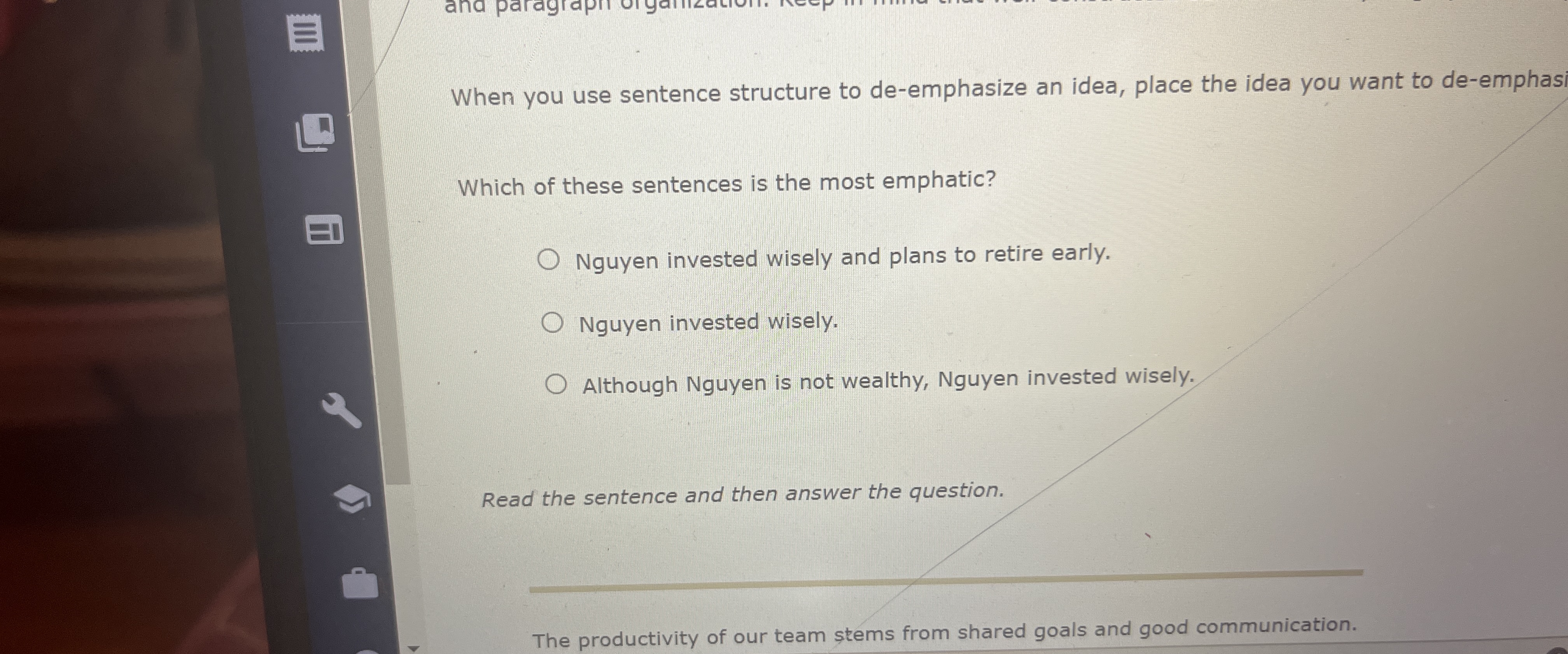  When you use sentence structure to de-emphasize an idea, place the