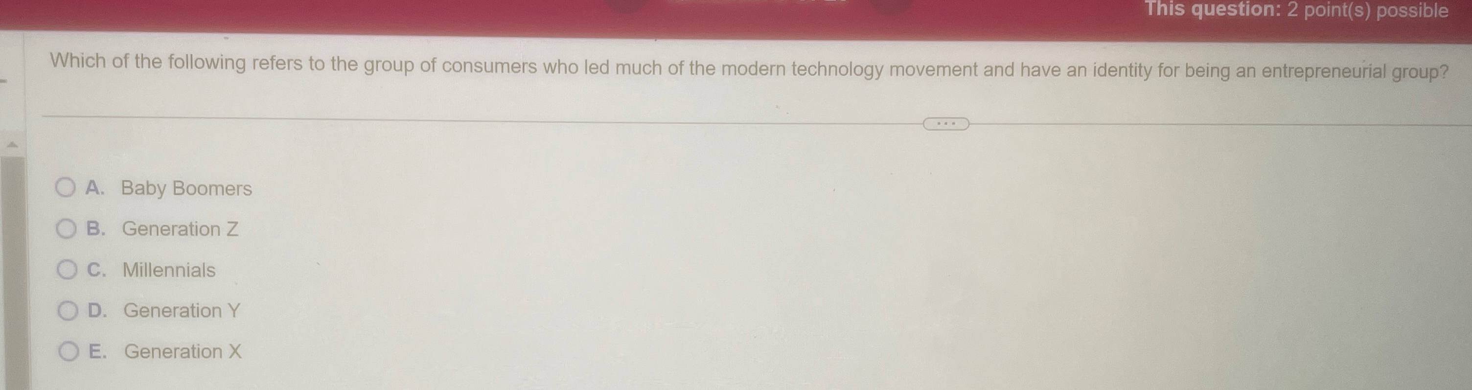  This question: 2 point(s) possible Which of the following refers to