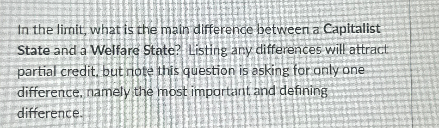  In the limit, what is the main difference between a Capitalist