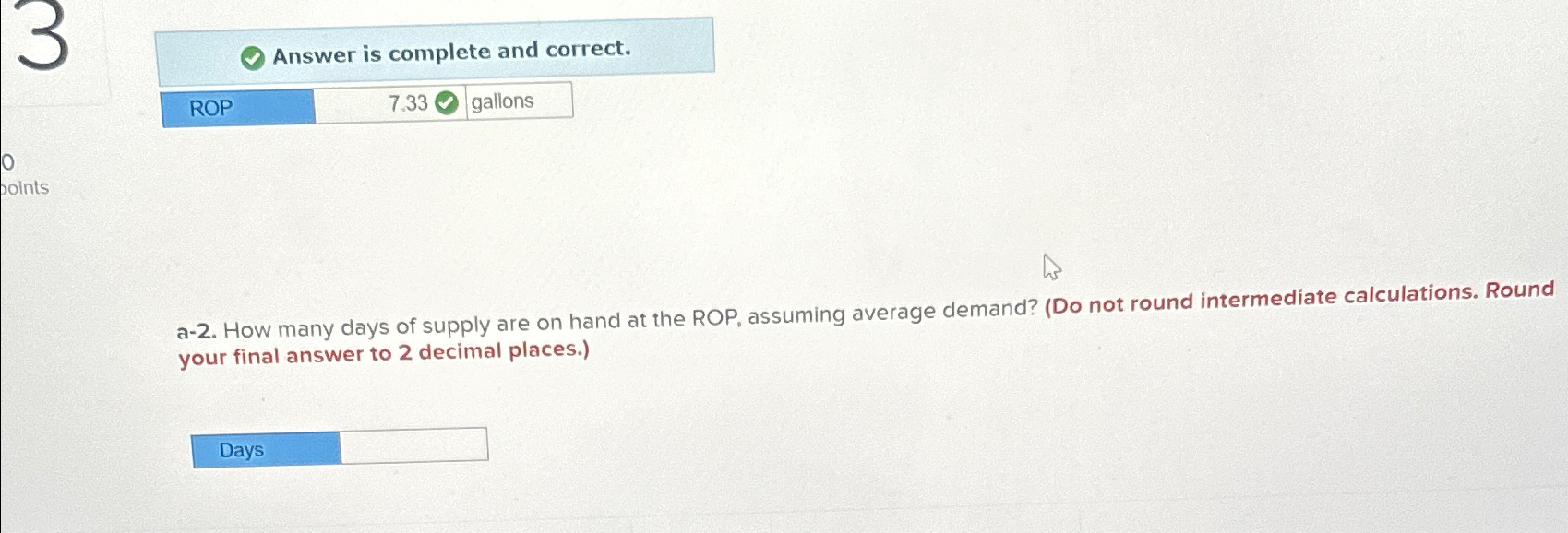  Answer is complete and correct. ROP 7.33 gallons a-2. How many