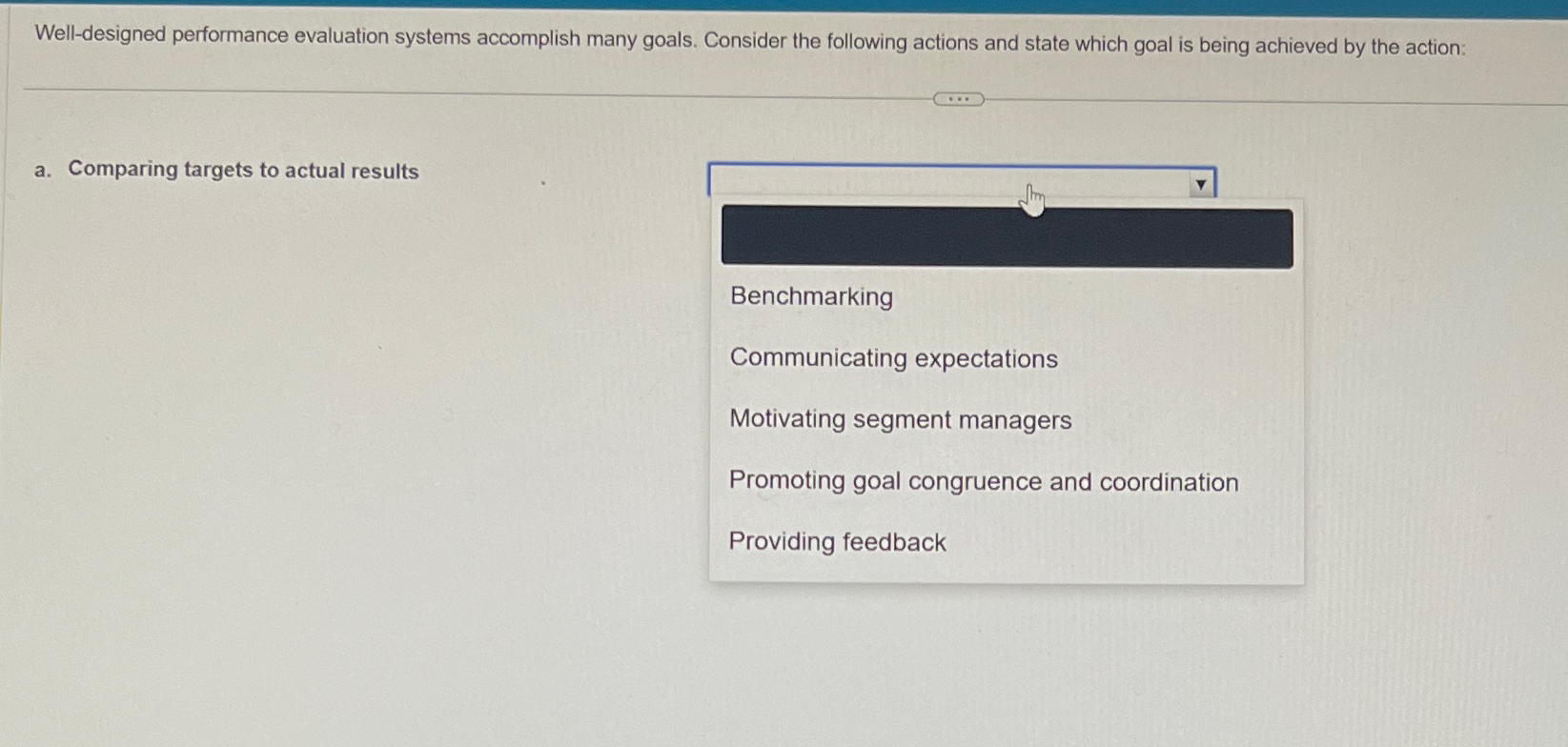  Well-designed performance evaluation systems accomplish many goals. Consider the following actions