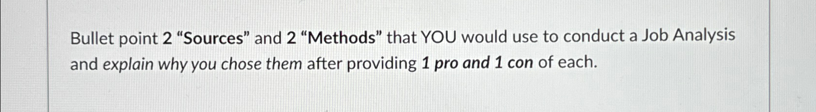  Bullet point 2 "Sources" and 2 "Methods" that YOU would use