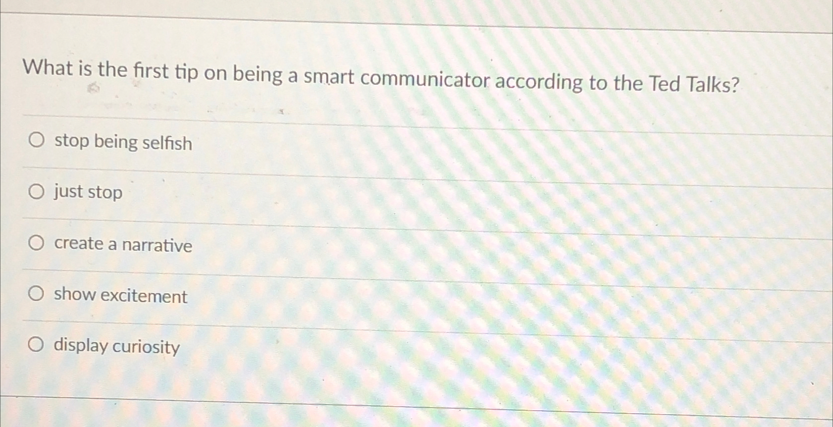  What is the first tip on being a smart communicator according