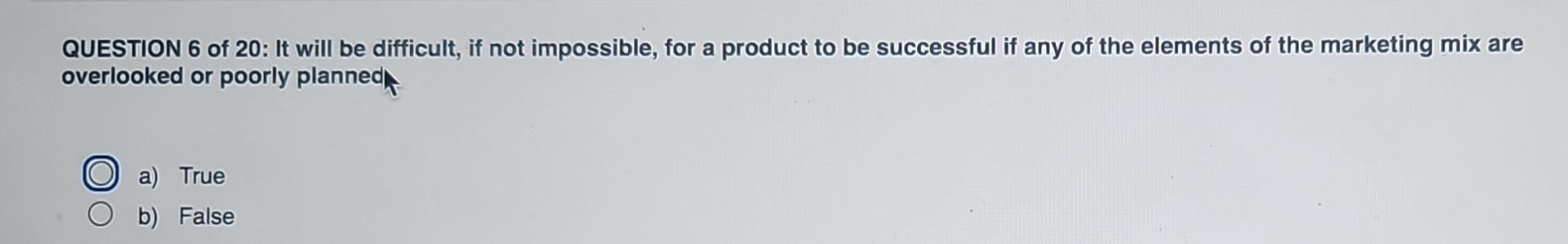  QUESTION 6 of 20: It will be difficult, if not impossible,