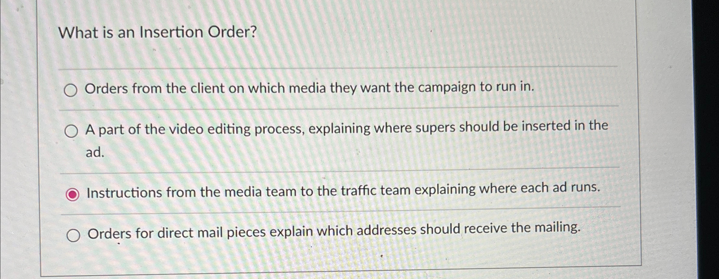  What is an Insertion Order? Orders from the client on which