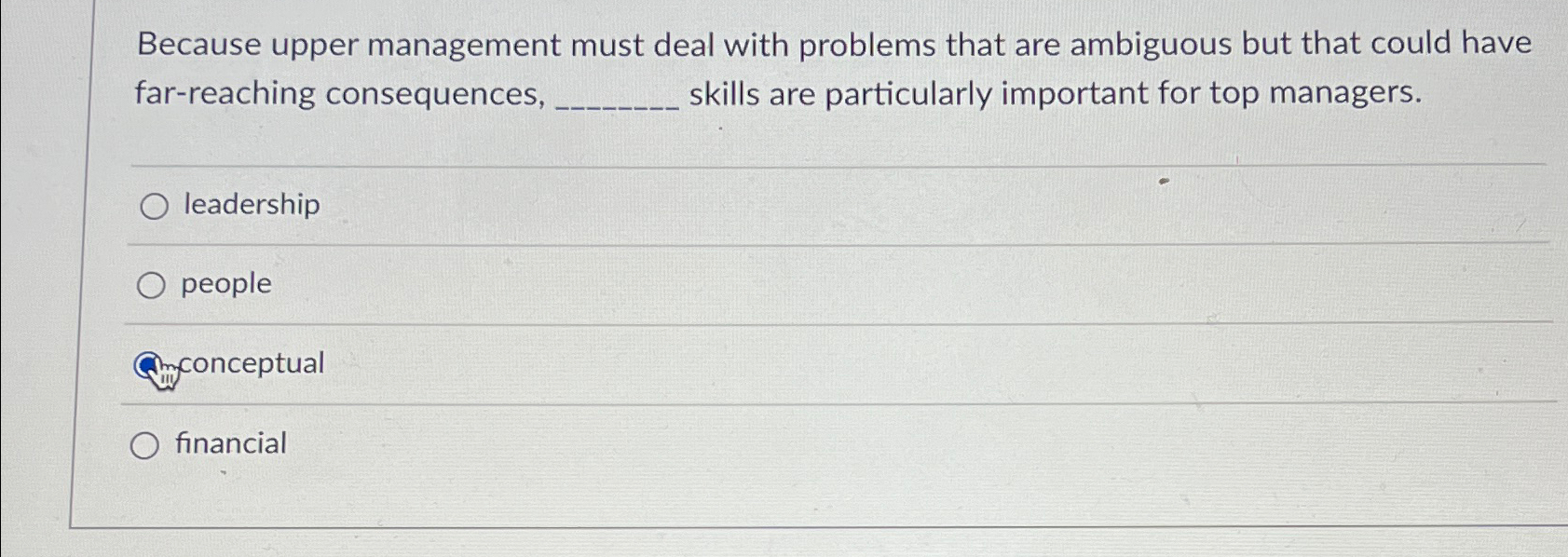  Because upper management must deal with problems that are ambiguous but