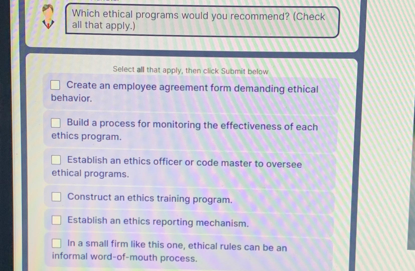  Which ethical programs would you recommend? (Check all that apply.) Select