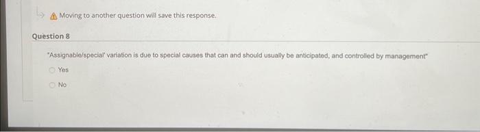  (4) Moving to another question will save this response. Question 8