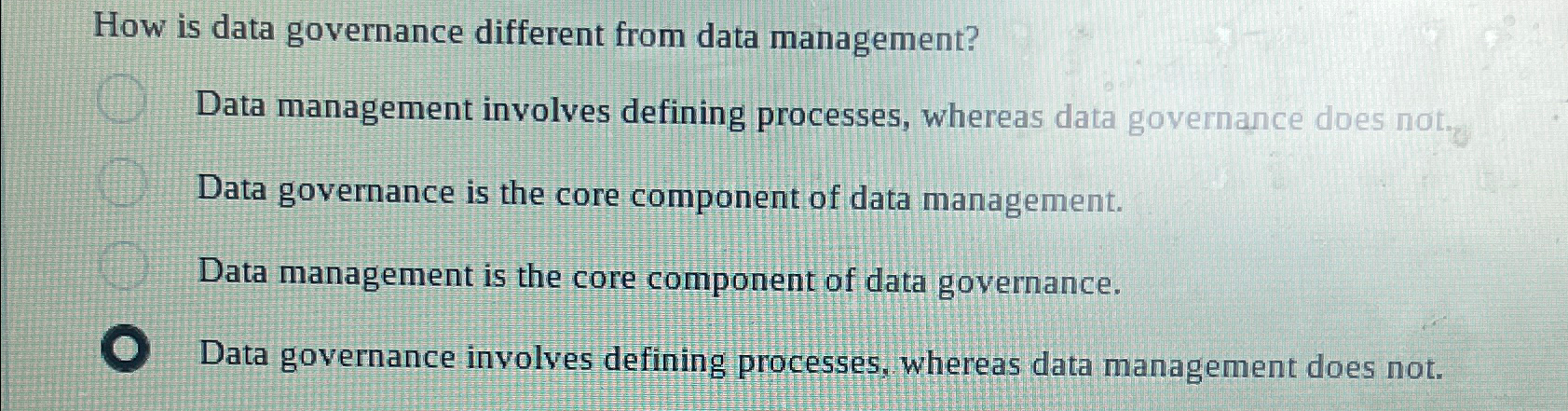  How is data governance different from data management? Data management involves