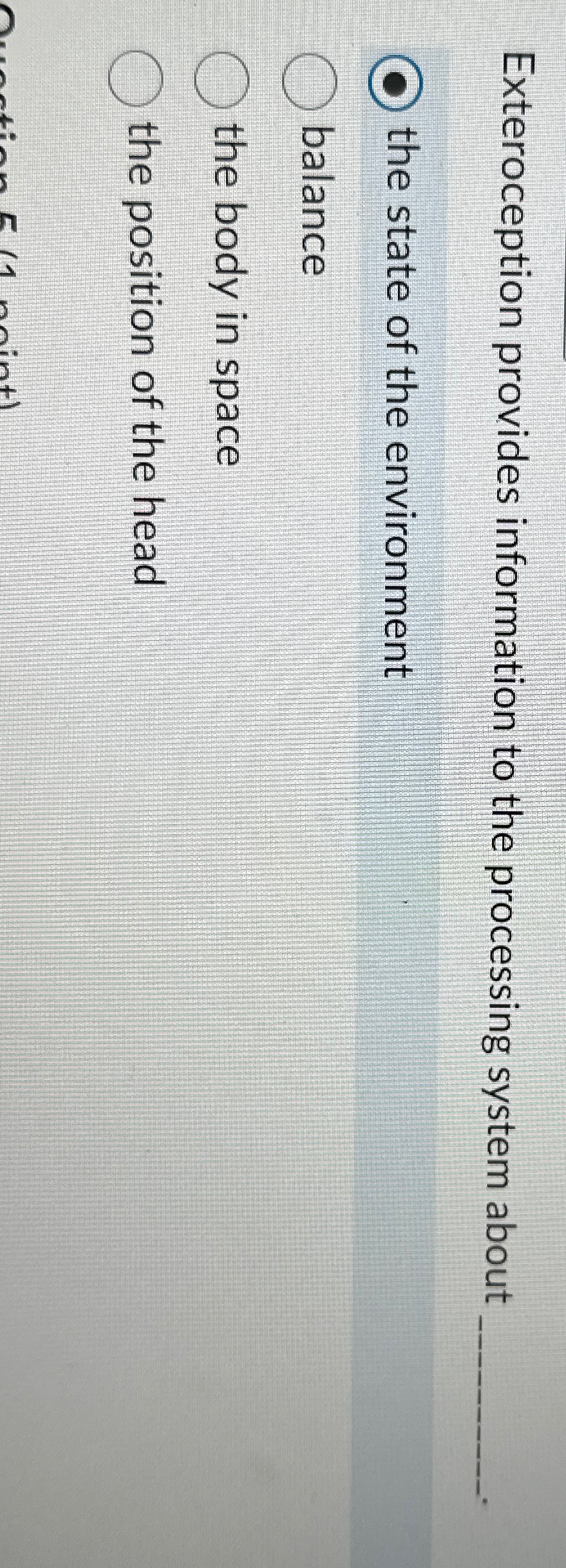  Exteroception provides information to the processing system about the state of