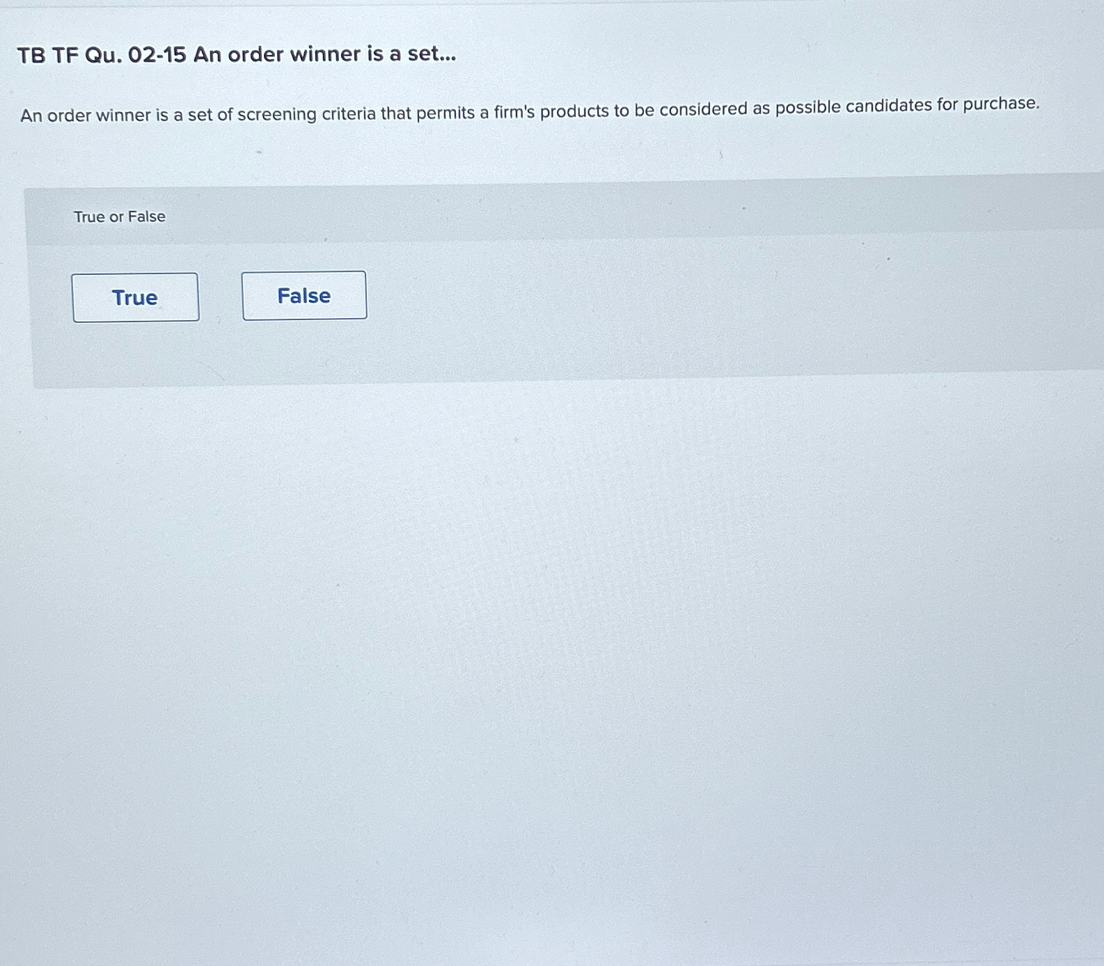  TB TF Qu.02-15 An order winner is a set... An order