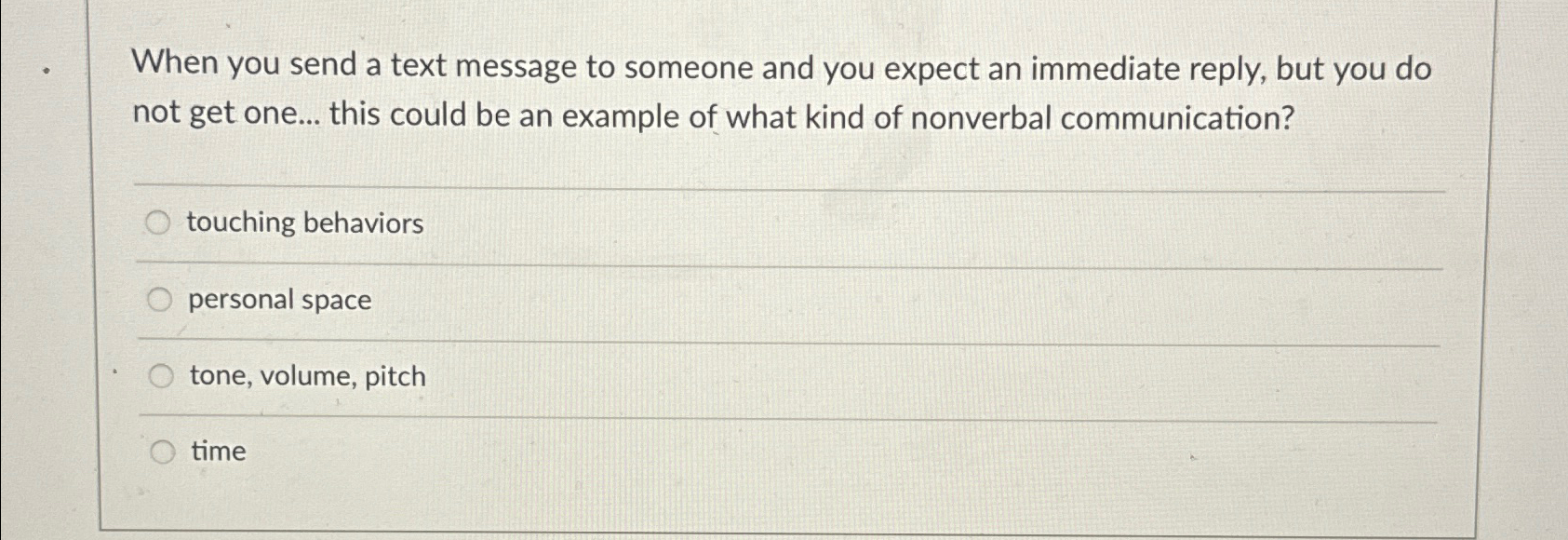  When you send a text message to someone and you expect