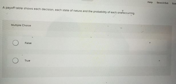  Help Save & Exit A payoff table shows each decision, each
