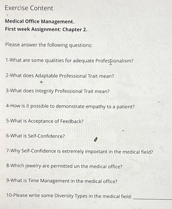  Exercise Content Medical Office Management. First week Assignment: Chapter 2. Please