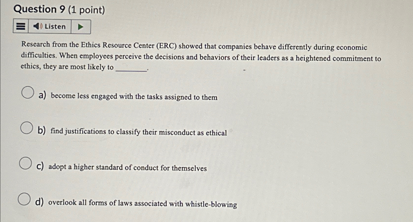  Question 9(1 point) Research from the Ethics Resource Center (ERC) showed