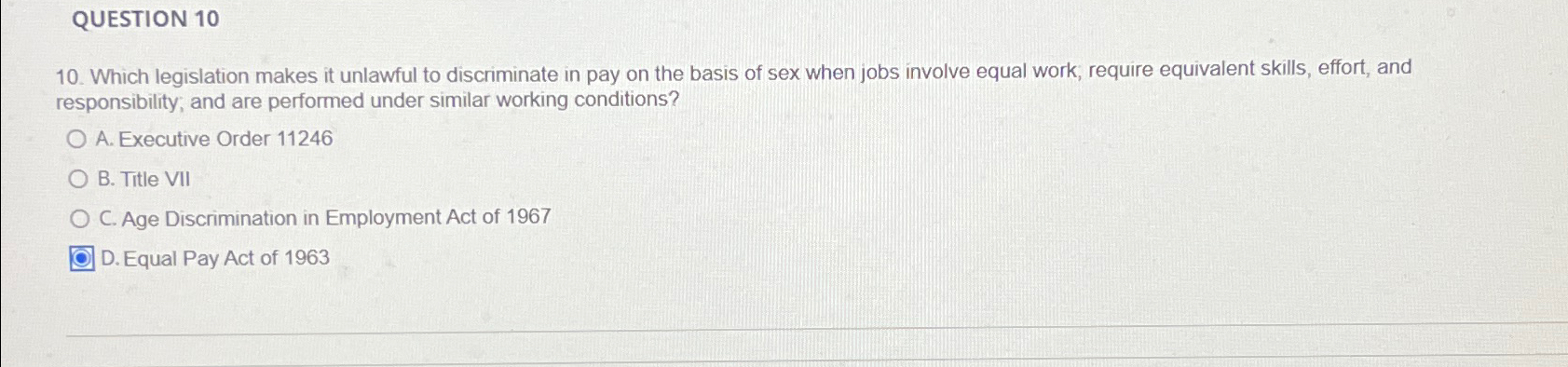  QUESTION 10 10. Which legislation makes it unlawful to discriminate in