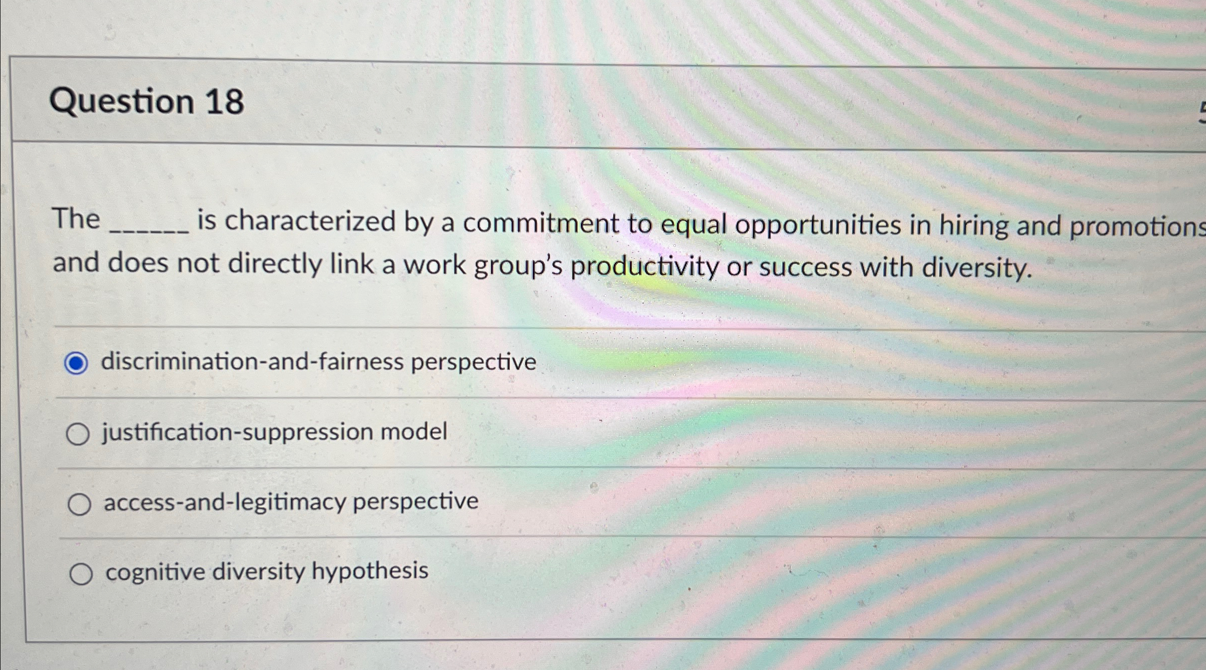  Question 18 The is characterized by a commitment to equal opportunities