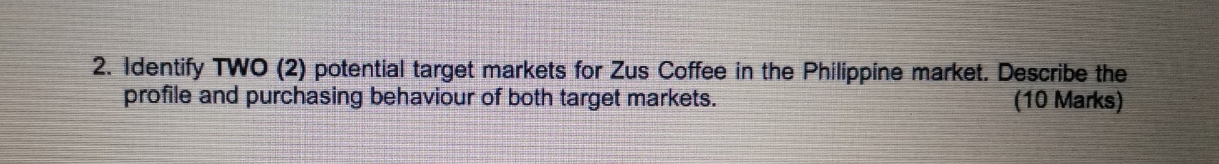  Identify TWO (2) potential target markets for Zus Coffee in the