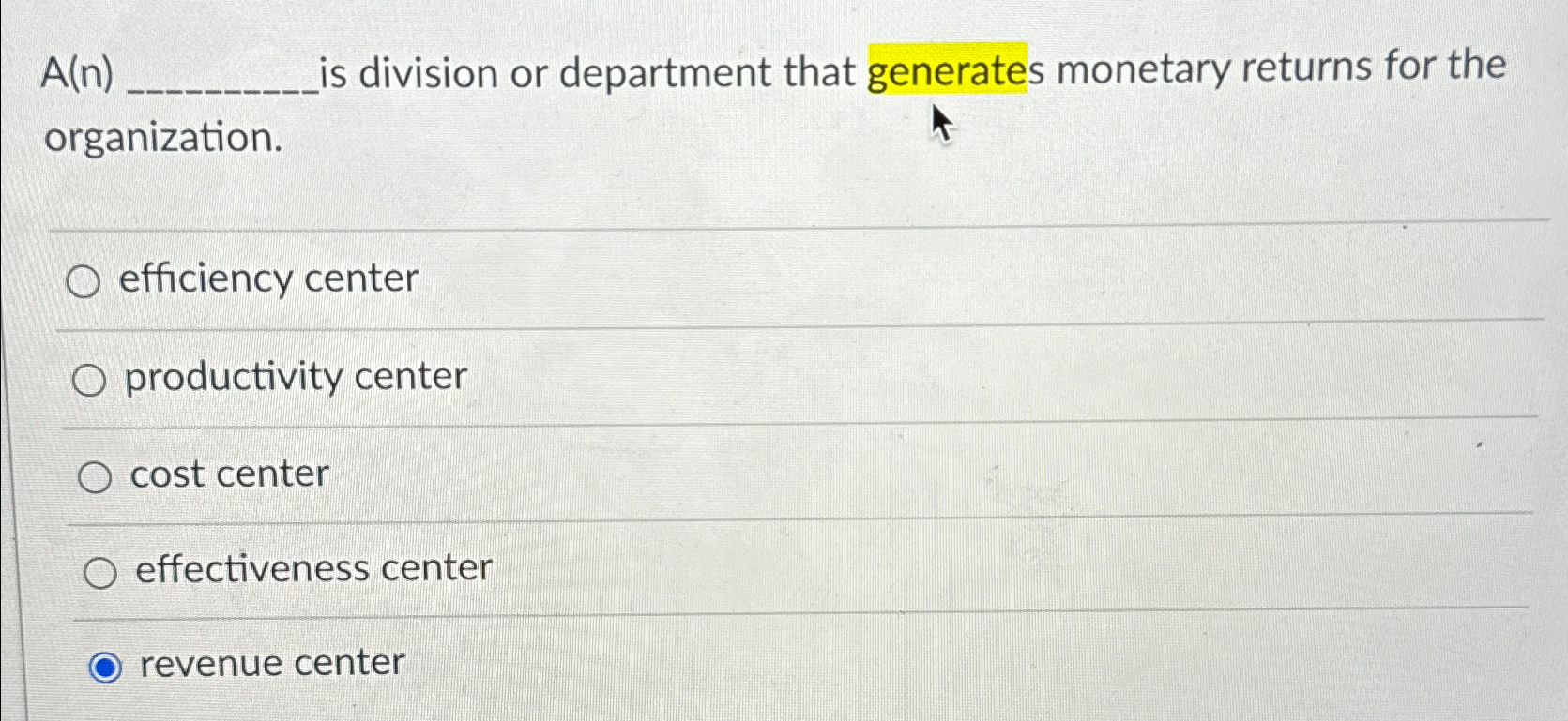  A(n) is division or department that generates monetary returns for the