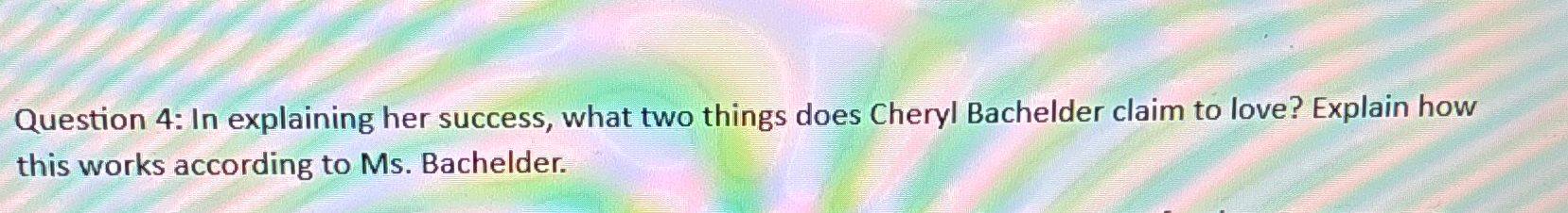  Question 4: In explaining her success, what two things does Cheryl