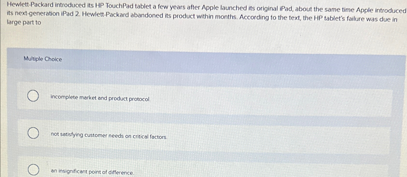  Hewlett-Packard introduced its HP TouchPad tablet a few years after Apple