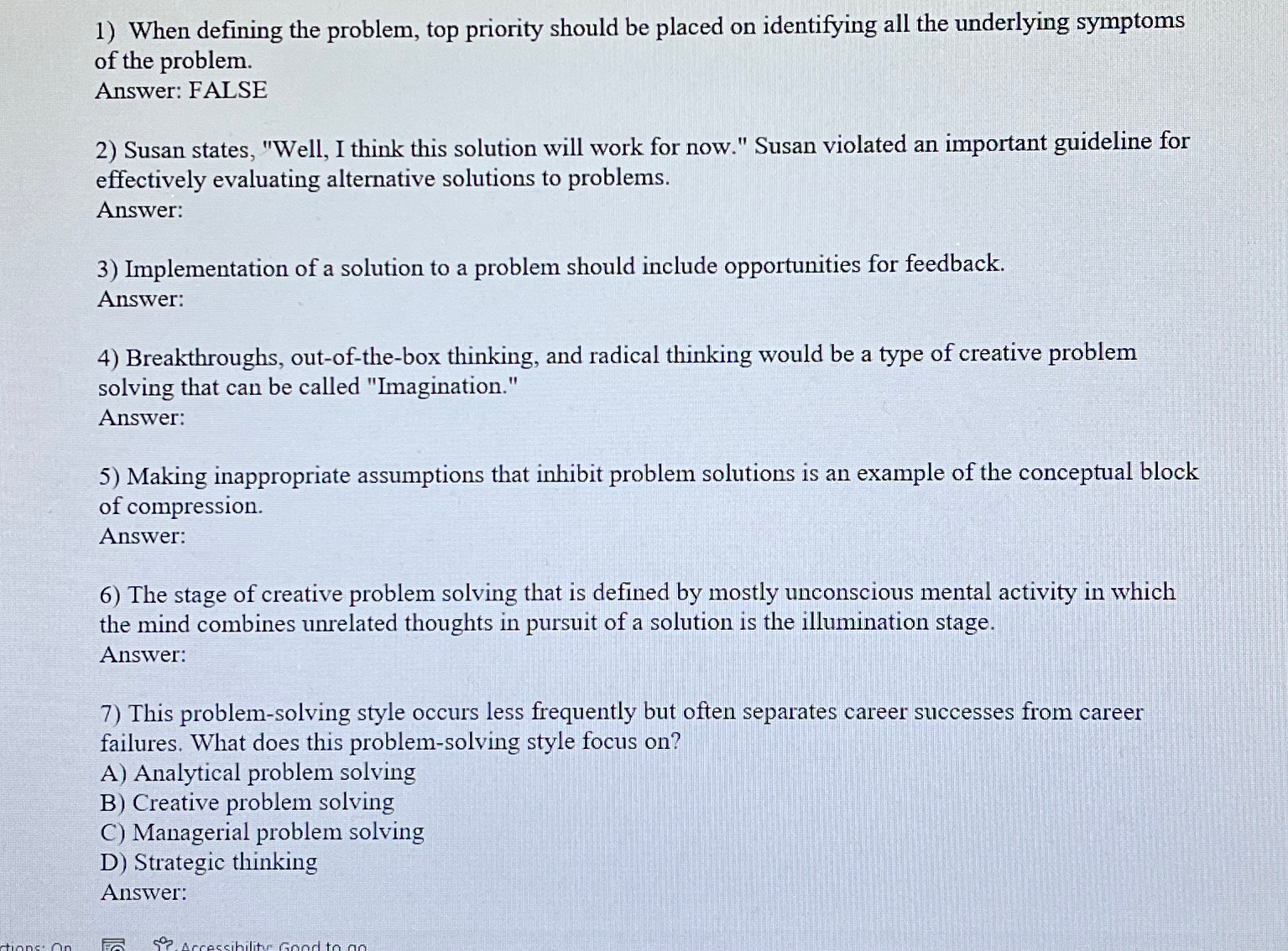  When defining the problem, top priority should be placed on identifying