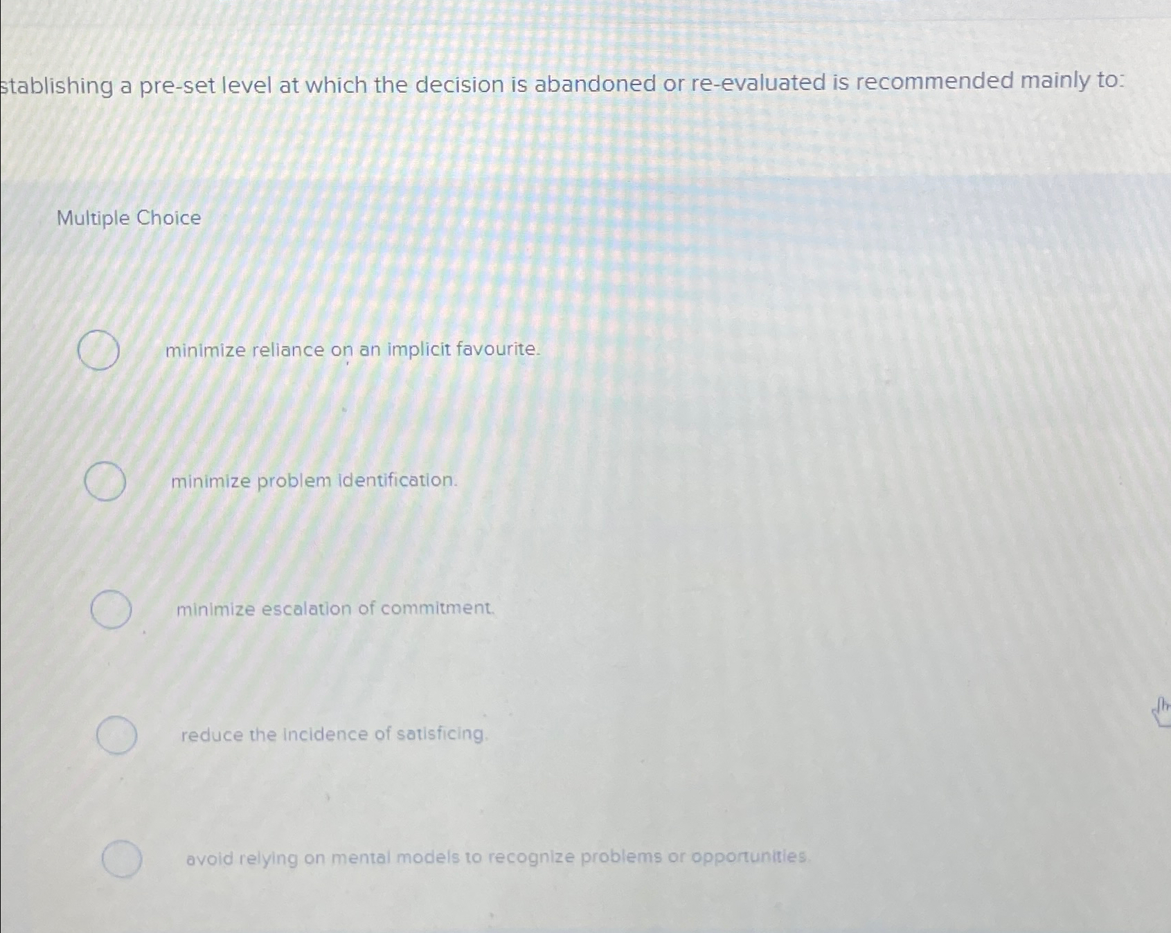  stablishing a pre-set level at which the decision is abandoned or