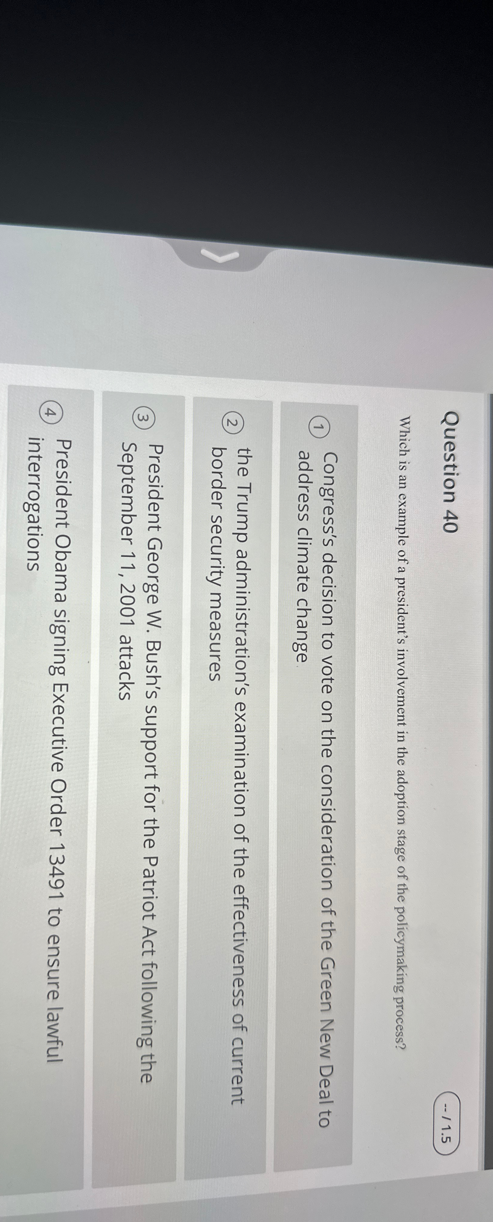  Question 40 --1.5 Which is an example of a president's involvement