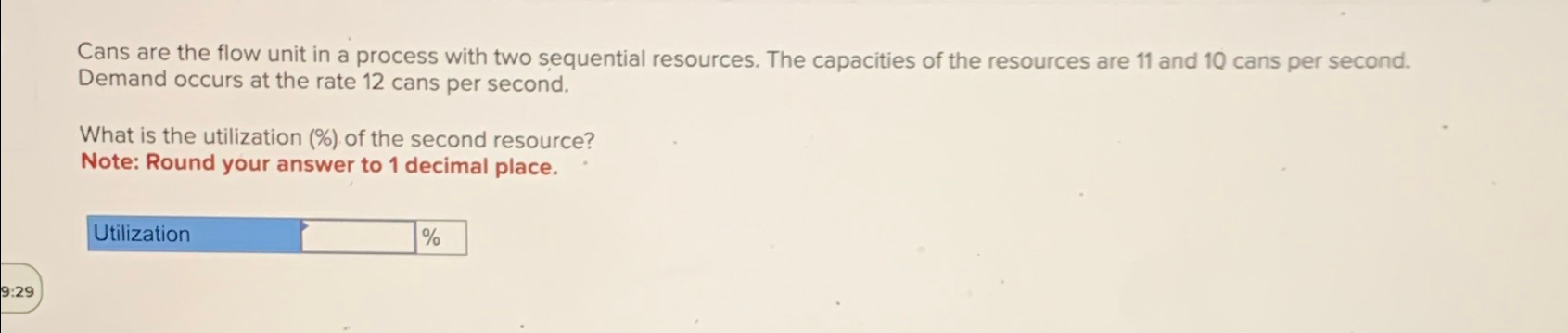  Cans are the flow unit in a process with two sequential