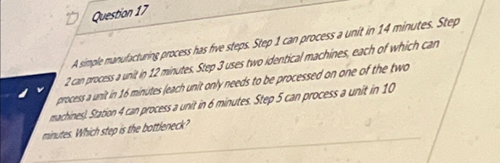  Question 17 A single munutactiving pracess has five steps. Step 1