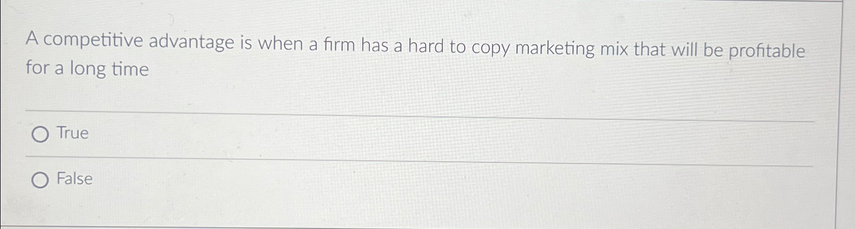  A competitive advantage is when a firm has a hard to