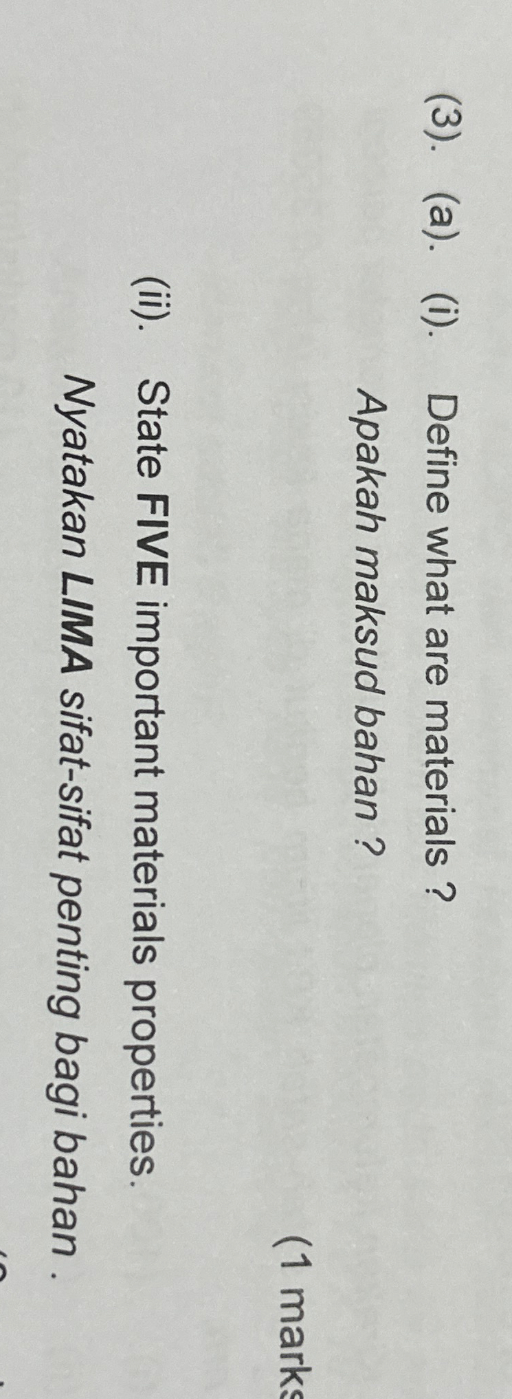  (3).(a).(i). Define what are materials ? Apakah maksud bahan ? (1