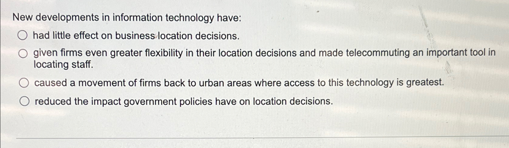  New developments in information technology have: had little effect on business