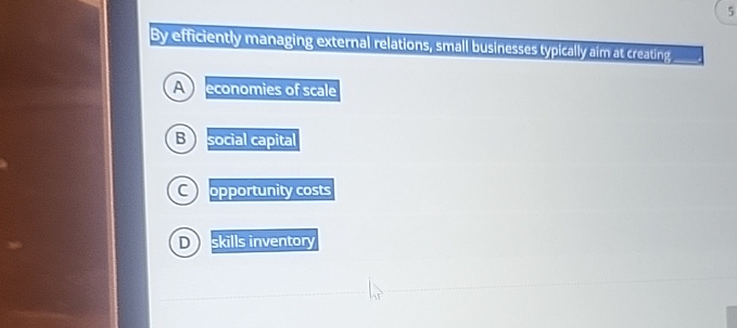  By efficiently managing external relations, small businesses typically aim at creating