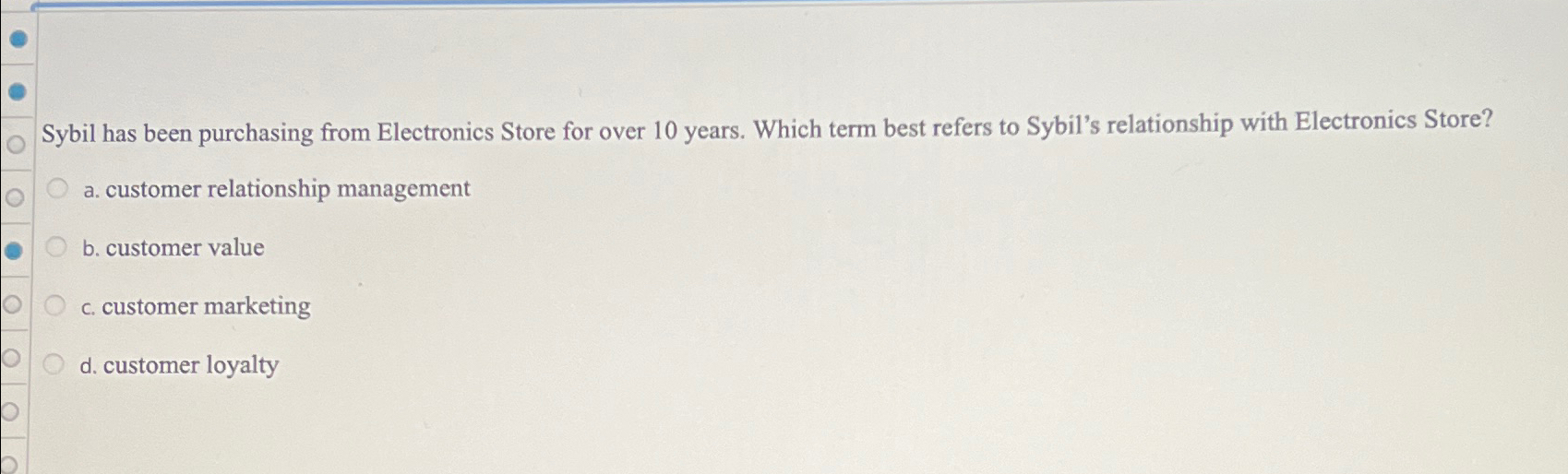 Sybil has been purchasing from Electronics Store for over 10 years.