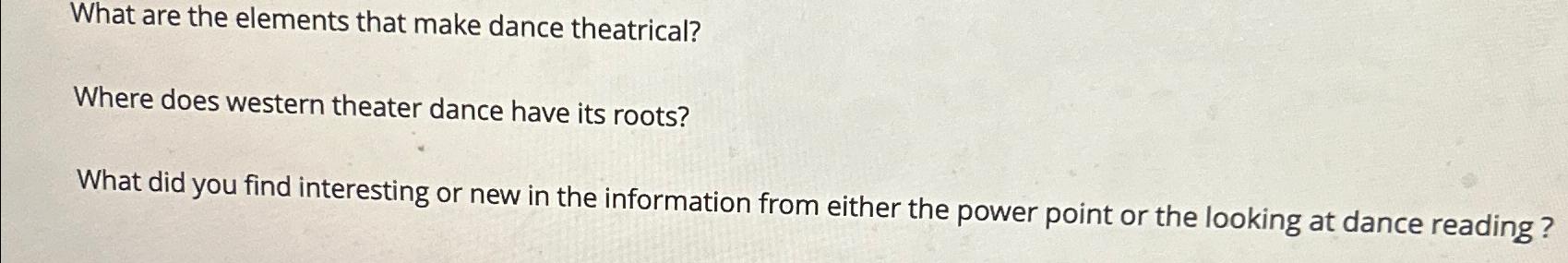  What are the elements that make dance theatrical? Where does western