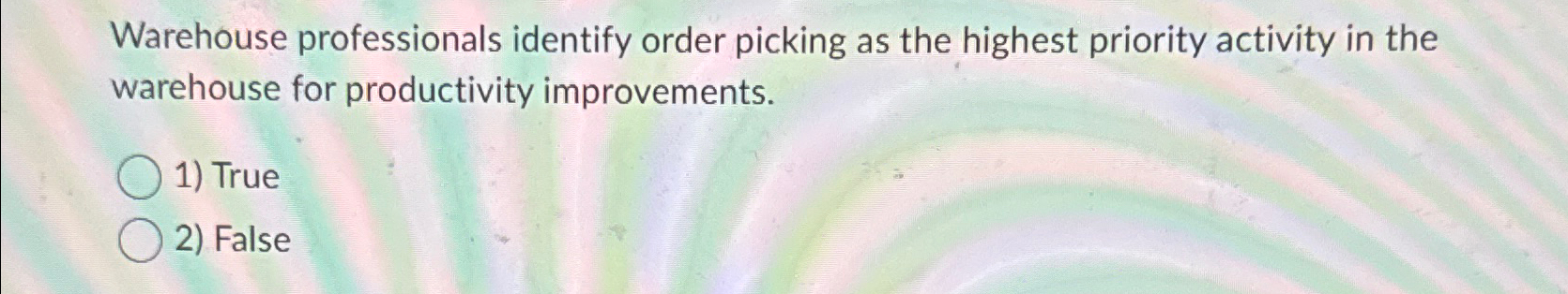  Warehouse professionals identify order picking as the highest priority activity in