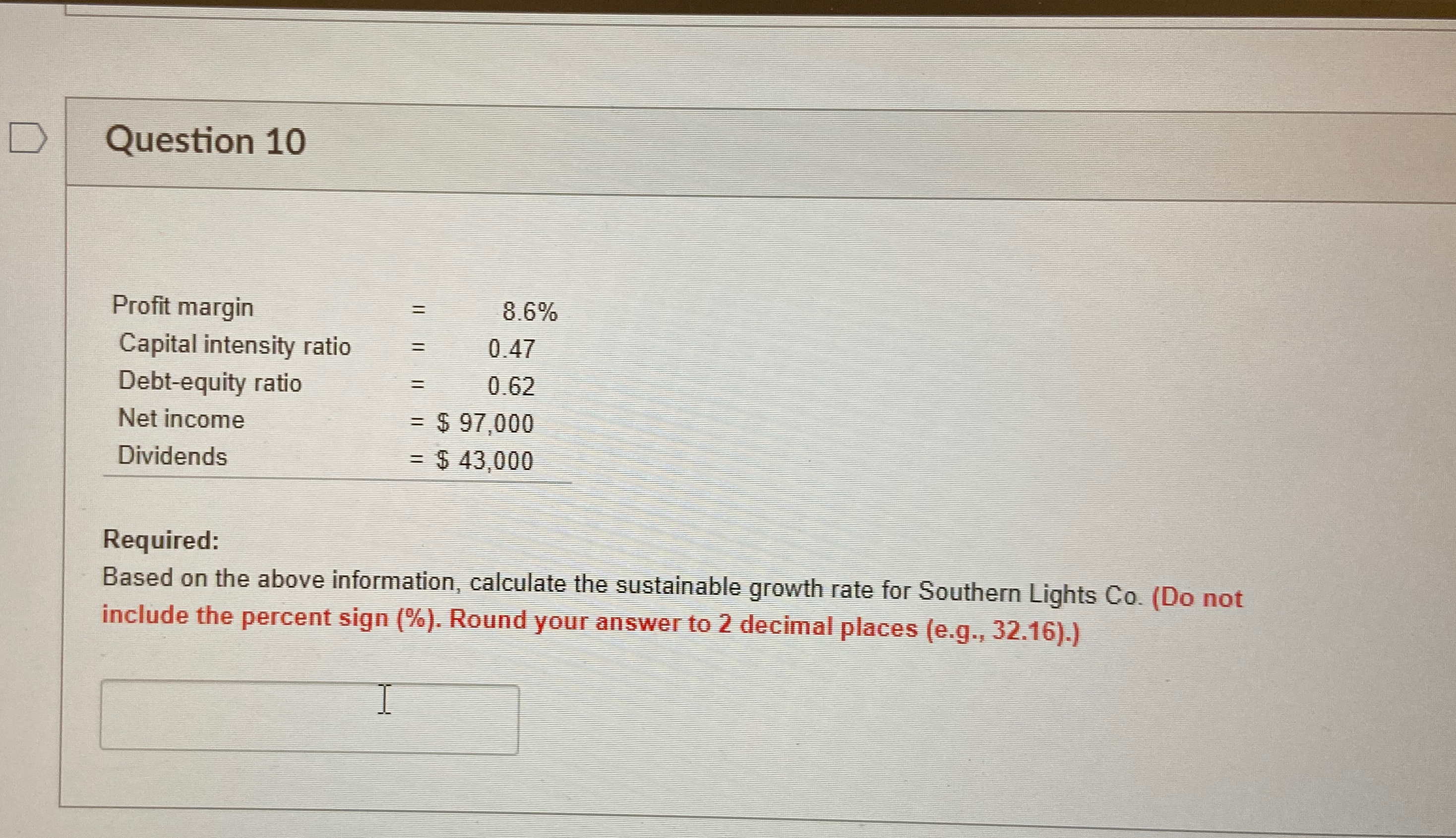  Question 10 \table[[Profit margin,=,8.6% 