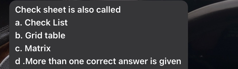  Check sheet is also called a. Check List b. Grid table