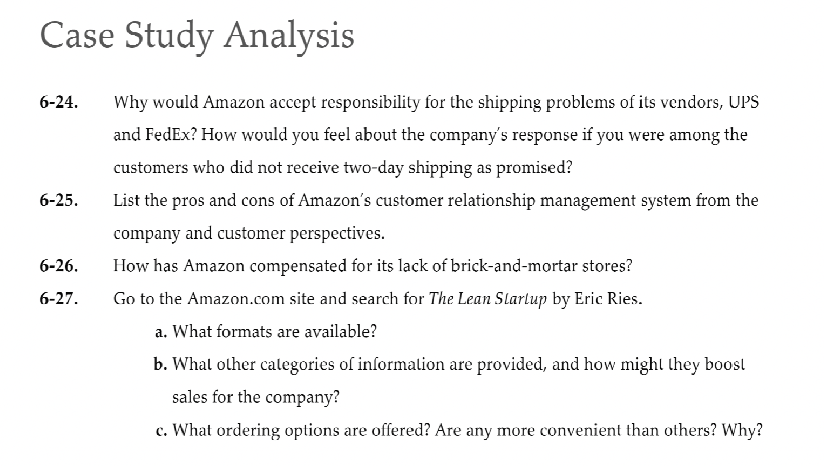  Case Study Analysis 6-24. Why would Amazon accept responsibility for the