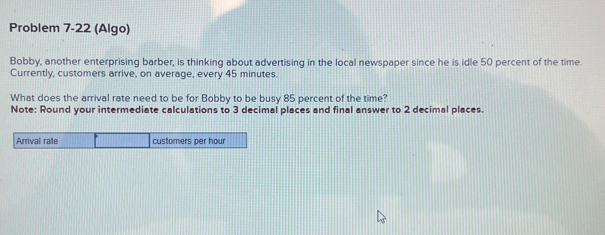  Problem 7-22(Algo) Bobby, another enterprising barber, is thinking about advertising in