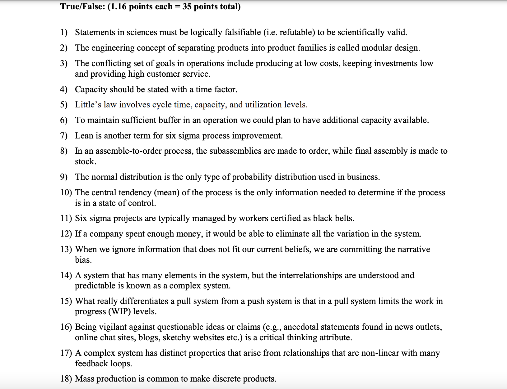  True/False: (1.16 points each =35 points total) Statements in sciences must