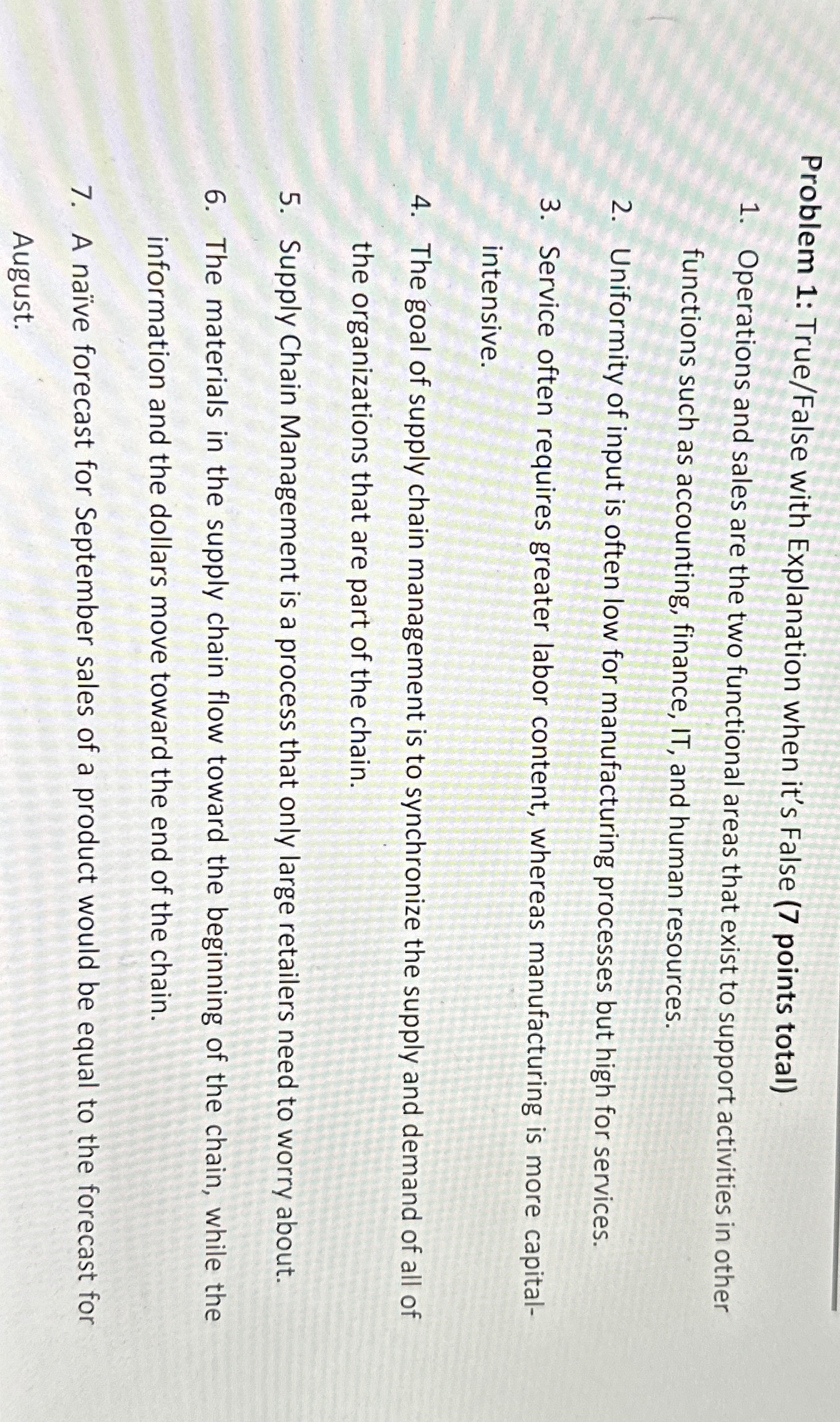  Problem 1: True/False with Explanation when it's False (7 points total)