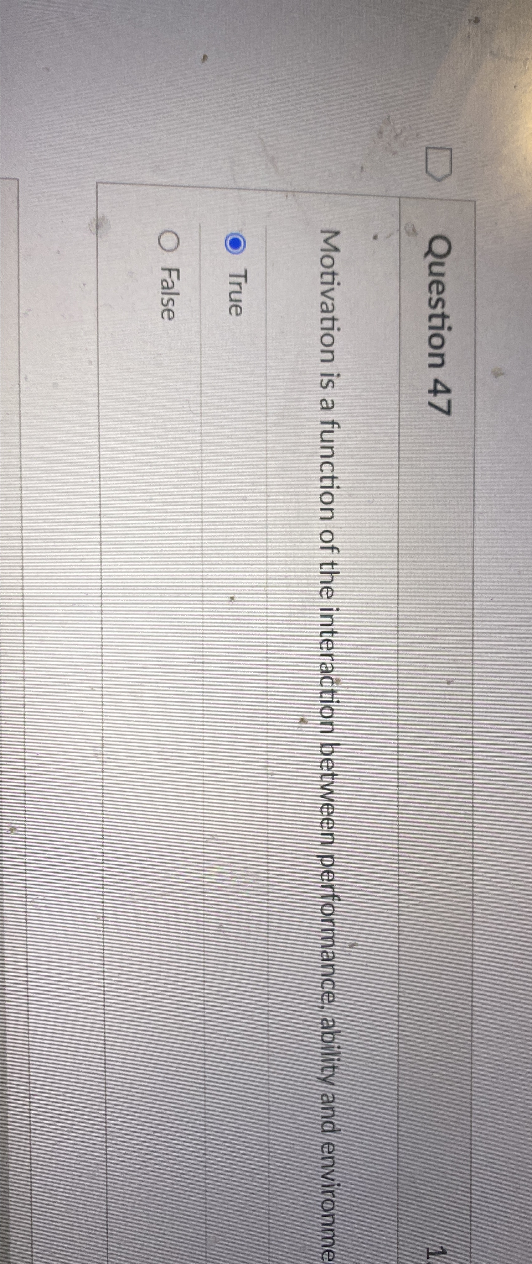  Question 47 Motivation is a function of the interaction between performance,