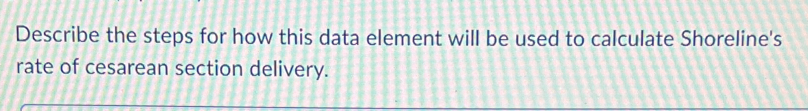  Describe the steps for how this data element will be used