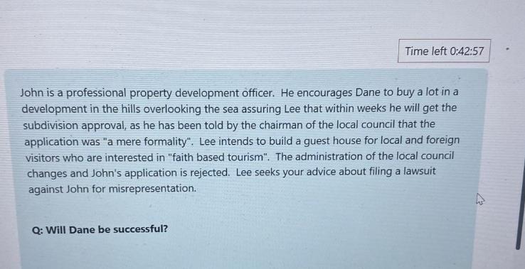  Time left 0:42:57 John is a professional property development officer. He