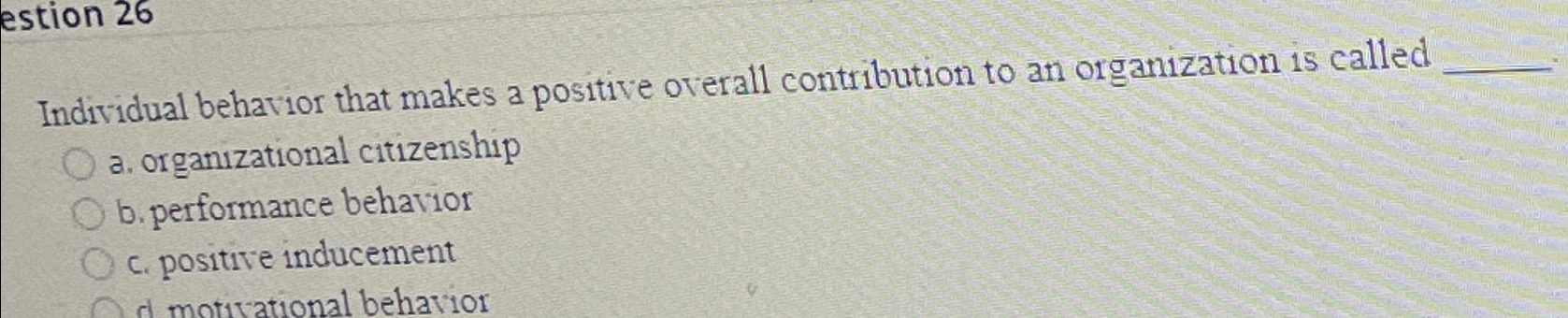  Individual behavior that makes a positive overall contribution to an organization