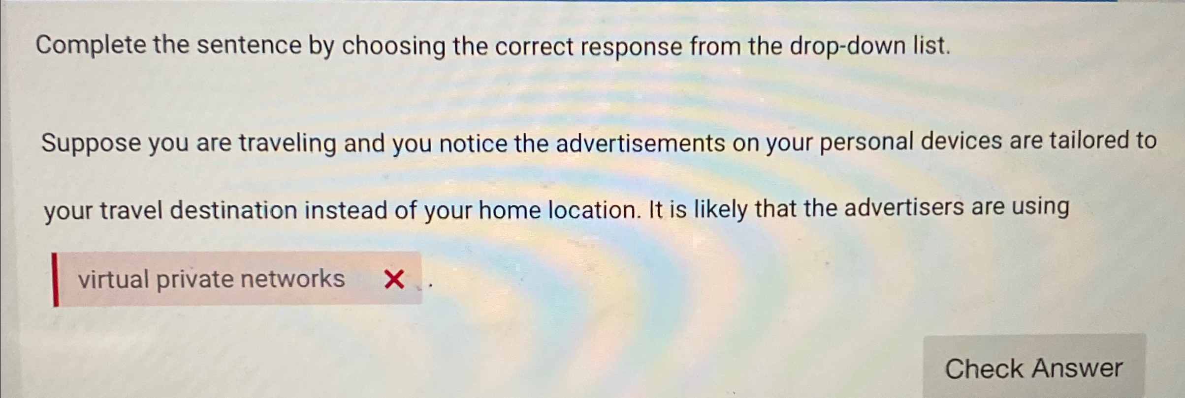  Complete the sentence by choosing the correct response from the drop-down