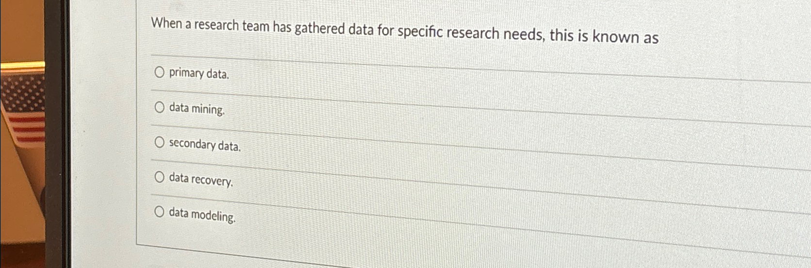  When a research team has gathered data for specific research needs,